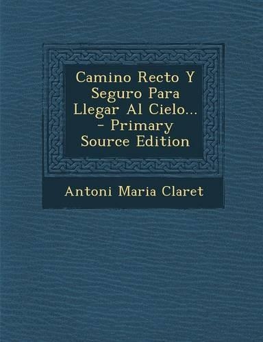 Camino Recto y Seguro Para Llegar Al Cielo...