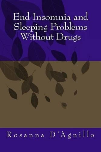 End Insomnia and Sleeping Problems Without Drugs