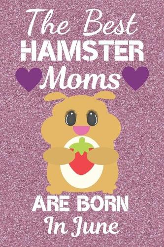 The Best Hamster Moms Are Born In June