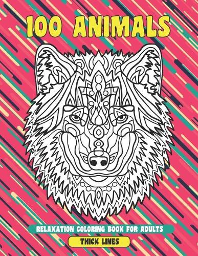 Relaxation Coloring Book for Adults - 100 Animals - Thick Lines