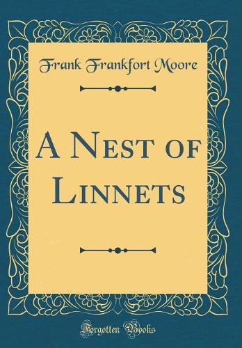 A Nest of Linnets (Classic Reprint)