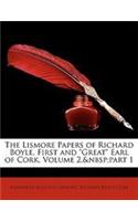 The Lismore Papers of Richard Boyle, First and Great Earl of Cork, Volume 2, Part 1