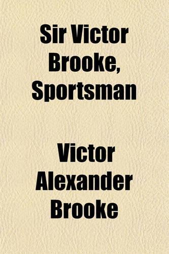 Sir Victor Brooke, Sportsman