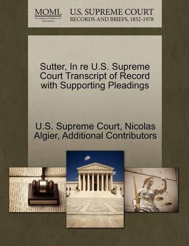 Sutter, in Re U.S. Supreme Court Transcript of Record with Supporting Pleadings