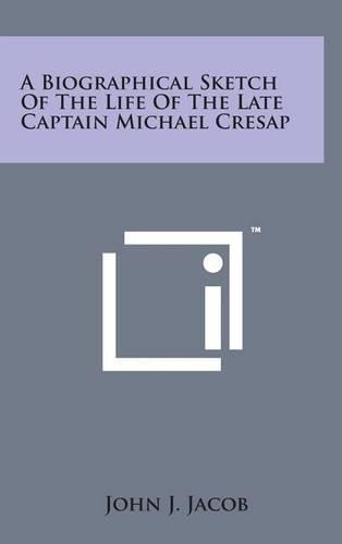A Biographical Sketch of the Life of the Late Captain Michael Cresap