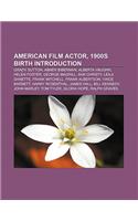 American Film Actor, 1900s Birth Introduction