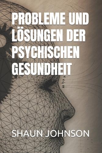 Probleme Und Lösungen Der Psychischen Gesundheit
