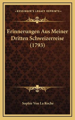 Erinnerungen Aus Meiner Dritten Schweizerreise (1793)