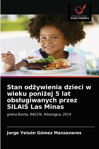 Stan odżywienia dzieci w wieku poniżej 5 lat obslugiwanych przez SILAIS Las Minas