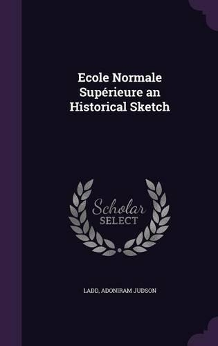 Ecole Normale Supérieure an Historical Sketch