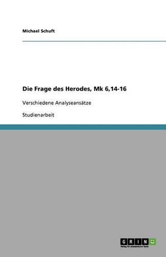Die Frage des Herodes, Mk 6,14-16