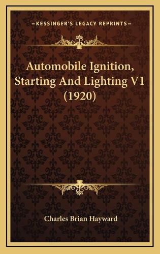 Automobile Ignition, Starting And Lighting V1 (1920)