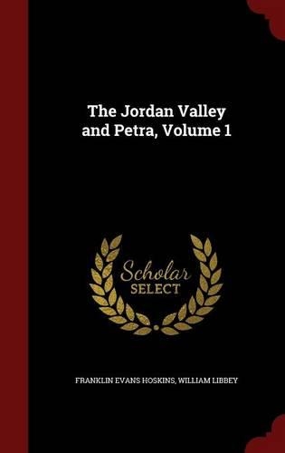 The Jordan Valley and Petra, Volume 1