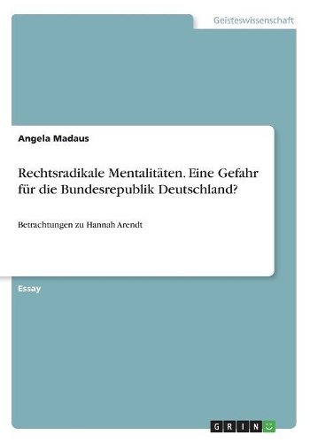 Rechtsradikale Mentalitäten. Eine Gefahr für die Bundesrepublik Deutschland?