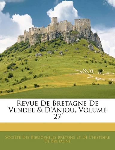 Revue de Bretagne de Vendee & D'Anjou, Volume 27