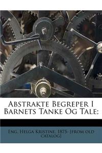 Abstrakte Begreper I Barnets Tanke Og Tale;