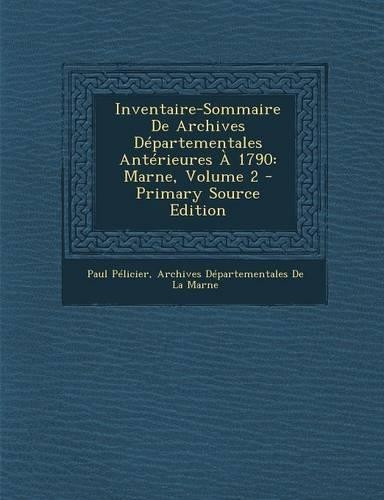 Inventaire-Sommaire de Archives Departementales Anterieures a 1790