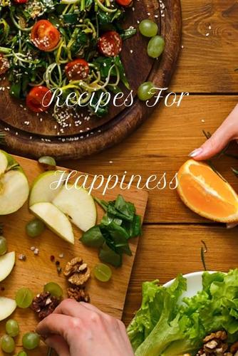 Recipes for Happiness