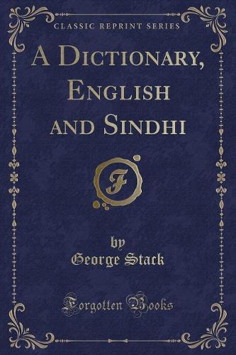 A Dictionary, English and Sindhi (Classic Reprint)