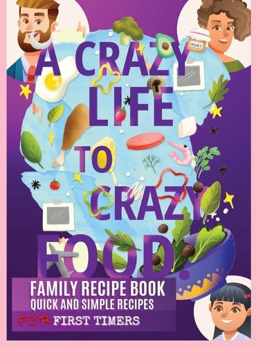 A Crazy Life to Crazy Food
