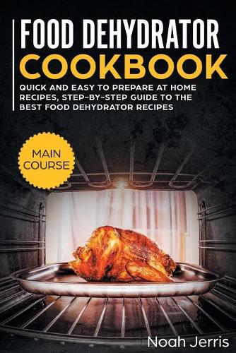 Food Dehydrator Cookbook