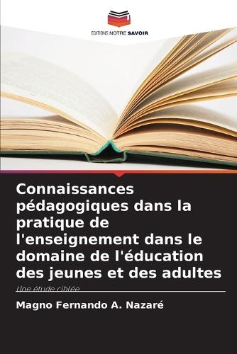 Connaissances pédagogiques dans la pratique de l'enseignement dans le domaine de l'éducation des jeunes et des adultes