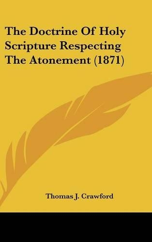 The Doctrine Of Holy Scripture Respecting The Atonement (1871)