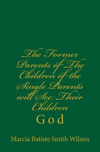 The Former Parents of The Children of the Single Parents will See Their Children