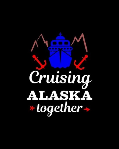 Cruising Alaska together