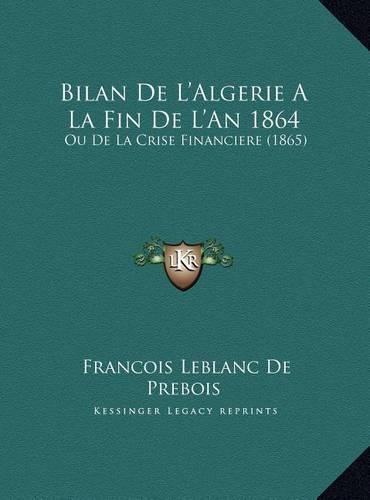 Bilan De L'Algerie A La Fin De L'An 1864