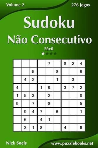 Sudoku Não Consecutivo - Fácil - Volume 2 - 276 Jogos: (2 Sudoku Não Consecutivo)