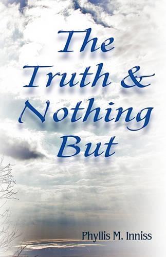 The Truth & Nothing But