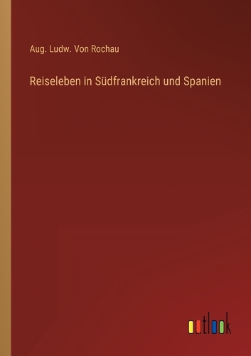 Reiseleben in Südfrankreich und Spanien