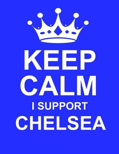 Keep Calm I Support Chelsea