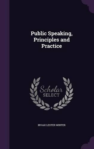 Public Speaking, Principles and Practice