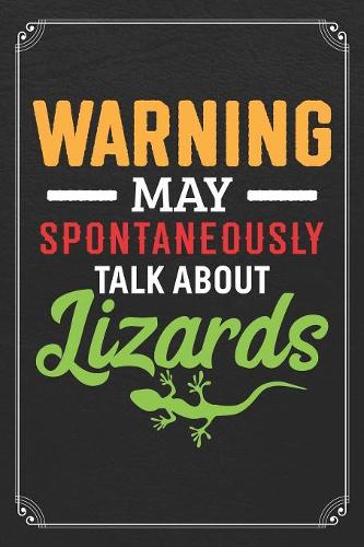 Warning May Spontaneously Talk About Lizards