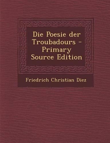 Die Poesie Der Troubadours