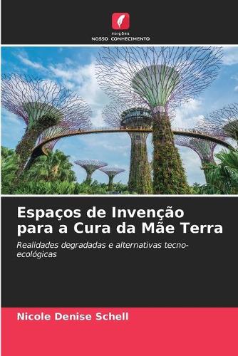 Espaços de Invenção para a Cura da Mãe Terra