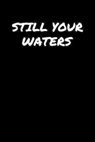 Still Your Waters