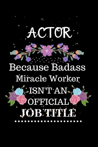 Actor Because Badass Miracle Worker Isn't an Official Job Title