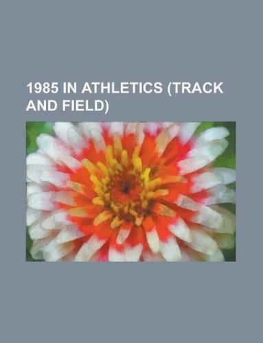 1985 in Athletics (Track and Field)