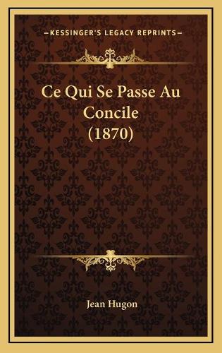 Ce Qui Se Passe Au Concile (1870)