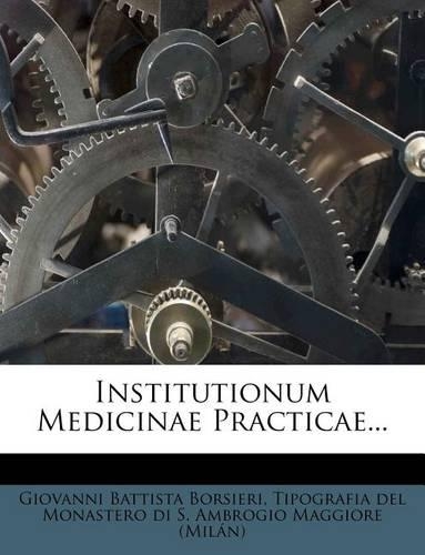 Institutionum Medicinae Practicae...