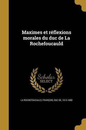 Maximes et réflexions morales du duc de La Rochefoucauld