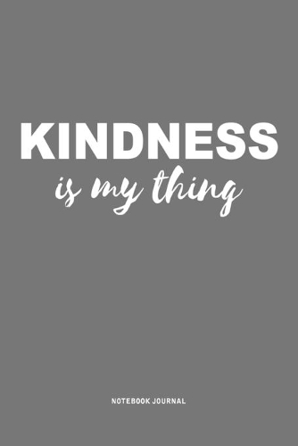 Kindness Is My Thing