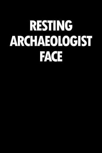 Resting Archaeologist Face