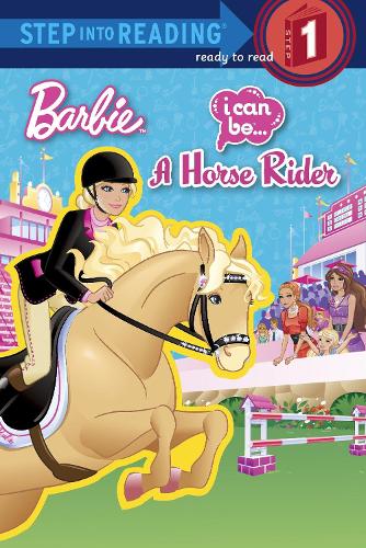 I Can Be a Horse Rider (Barbie): (Step into Reading)