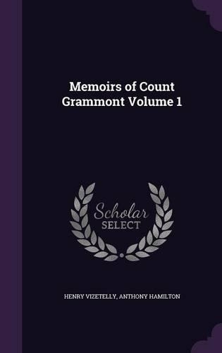 Memoirs of Count Grammont Volume 1