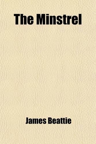 The Minstrel; Or, the Progress of Genius with Some Other Poems