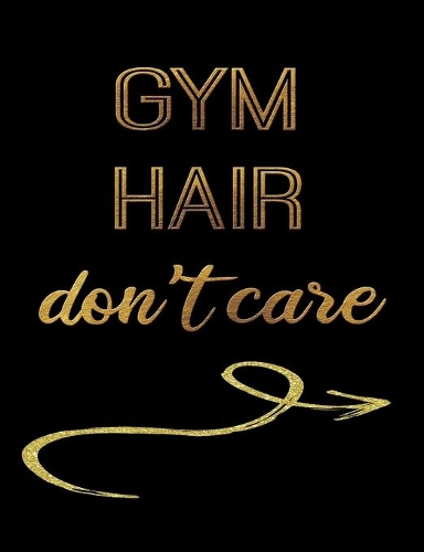 Gym Hair Don't Care
